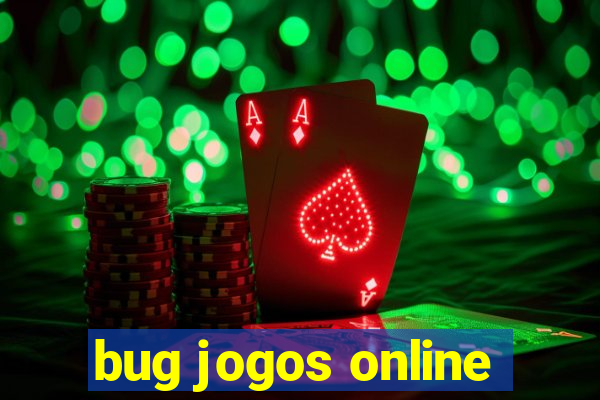 bug jogos online