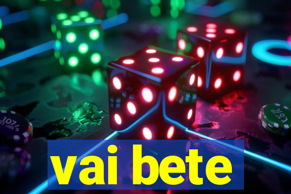 vai bete