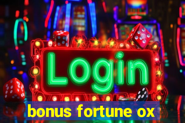 bonus fortune ox