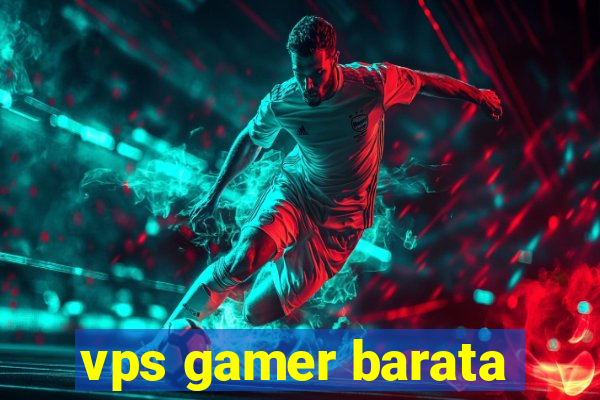 vps gamer barata