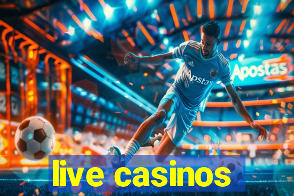 live casinos