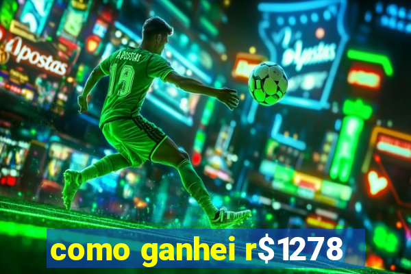 como ganhei r$1278