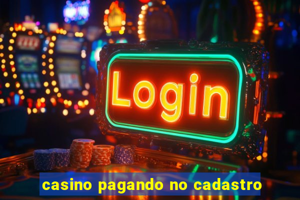 casino pagando no cadastro