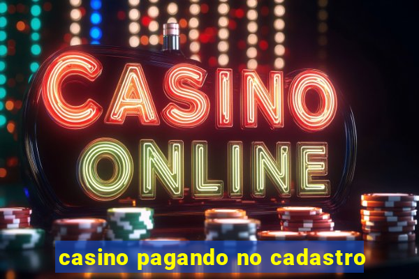 casino pagando no cadastro