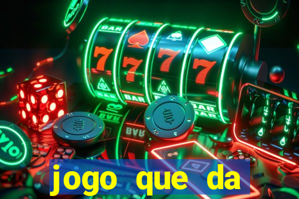 jogo que da dinheiro rapido