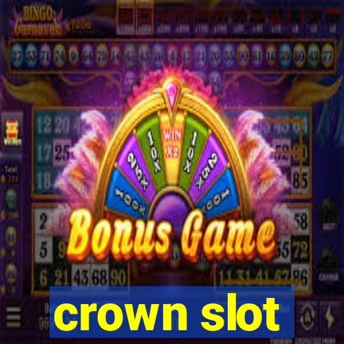 crown slot