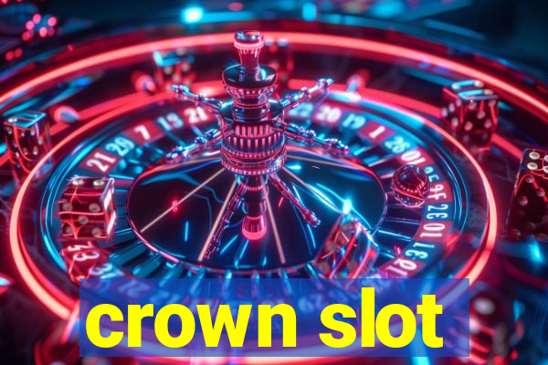 crown slot