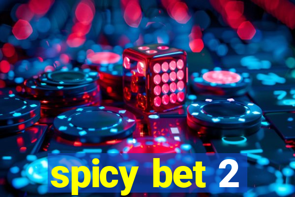 spicy bet 2