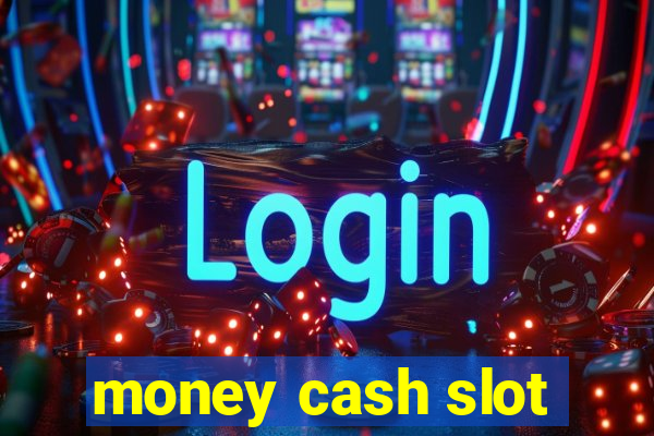 money cash slot