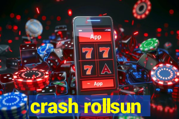 crash rollsun