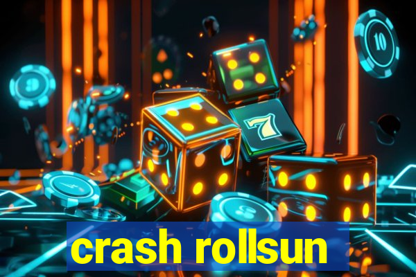 crash rollsun