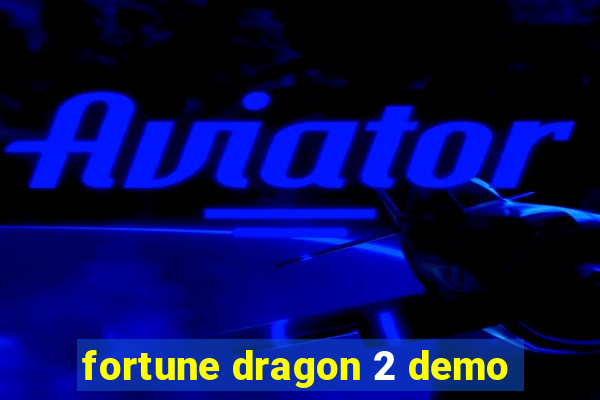 fortune dragon 2 demo