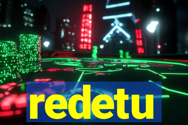 redetu