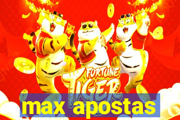 max apostas