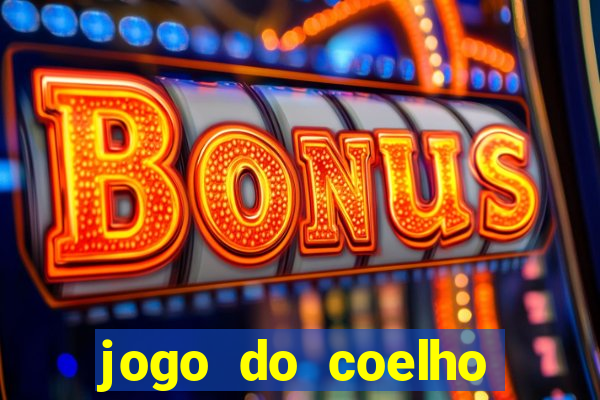 jogo do coelho para ganhar dinheiro