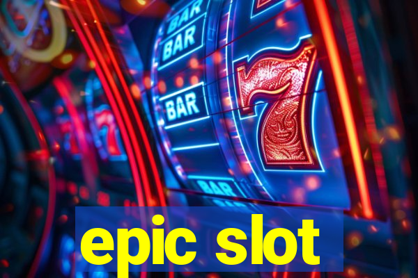 epic slot