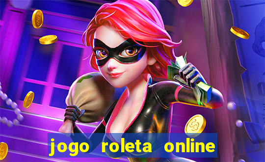 jogo roleta online ganhar dinheiro