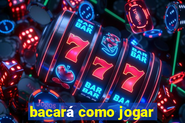 bacará como jogar