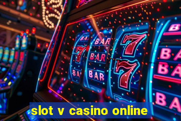 slot v casino online