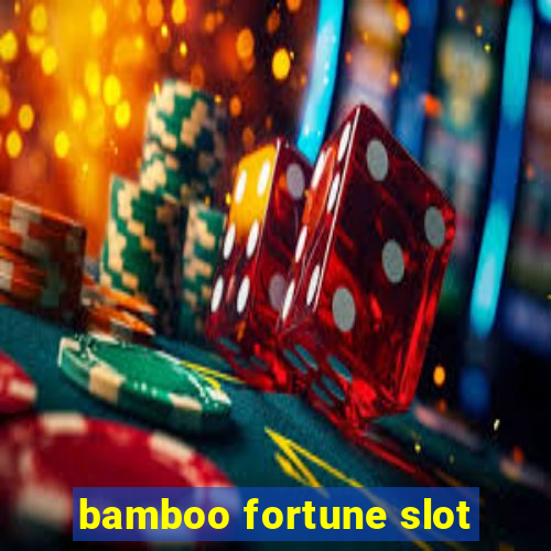 bamboo fortune slot