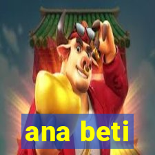 ana beti