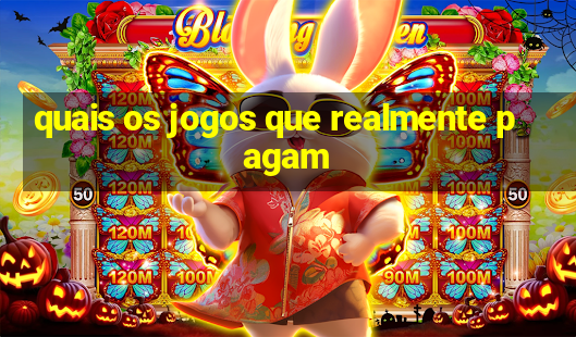 quais os jogos que realmente pagam