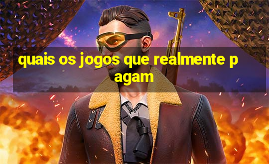 quais os jogos que realmente pagam