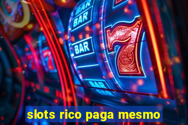 slots rico paga mesmo