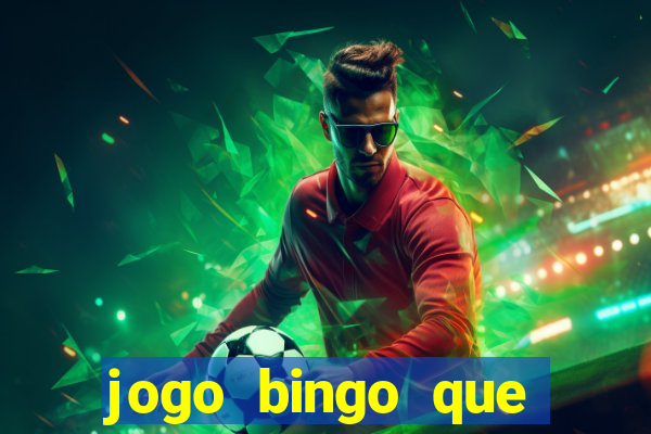 jogo bingo que ganha dinheiro