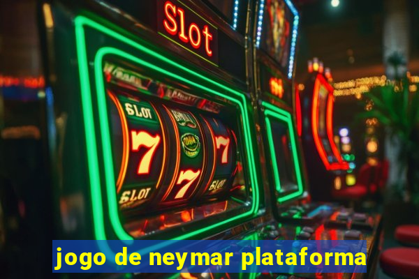 jogo de neymar plataforma