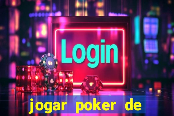 jogar poker de gra?a online