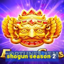 shogun season 2