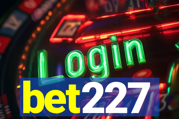 bet227