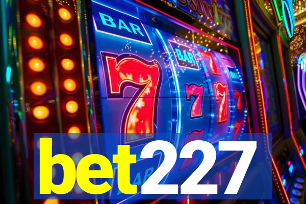 bet227