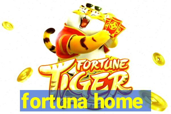 fortuna home