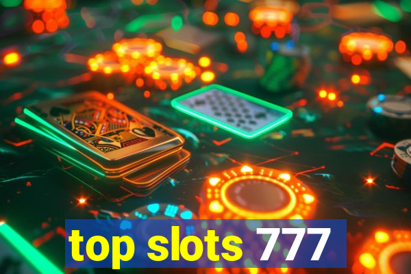 top slots 777