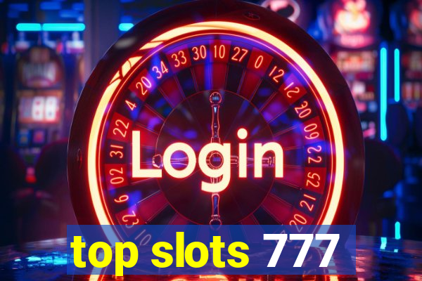 top slots 777