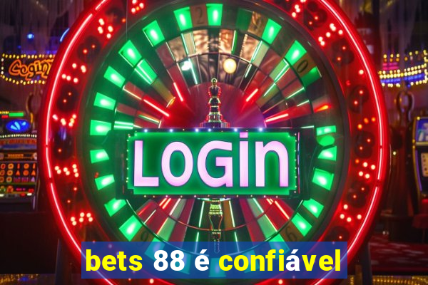 bets 88 é confiável