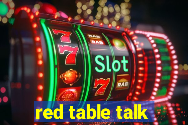 red table talk