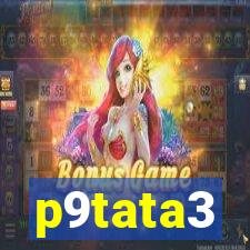 p9tata3