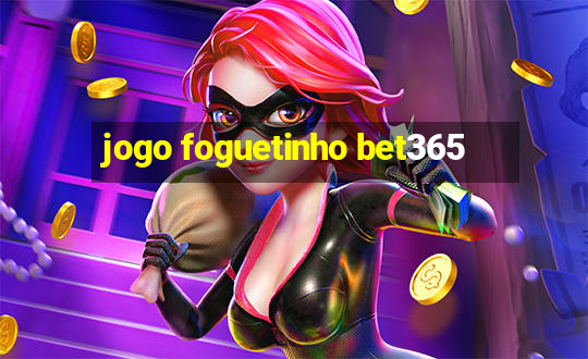 jogo foguetinho bet365