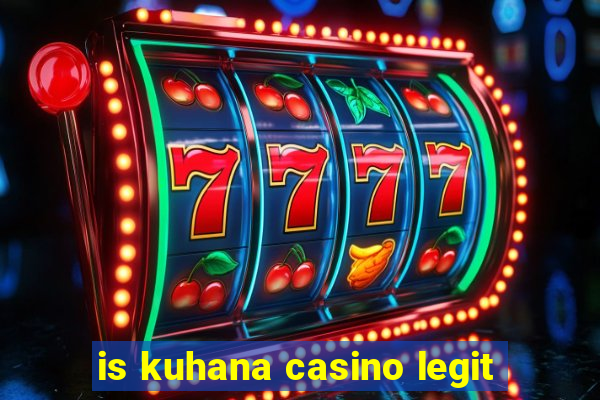 is kuhana casino legit