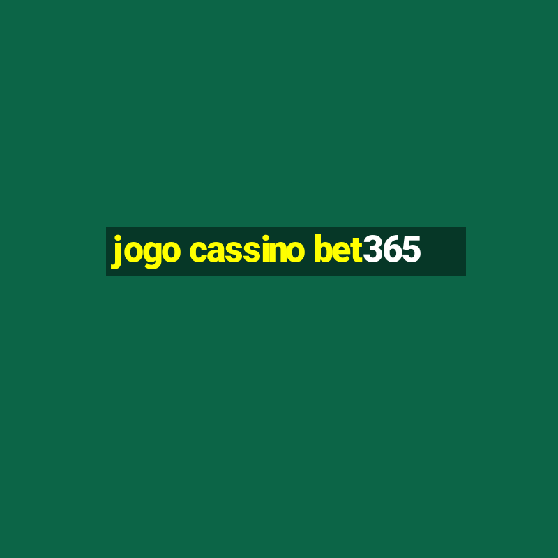 jogo cassino bet365