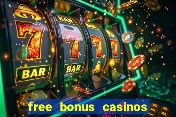 free bonus casinos no deposit