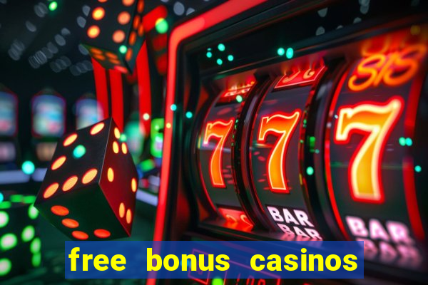 free bonus casinos no deposit