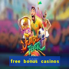 free bonus casinos no deposit