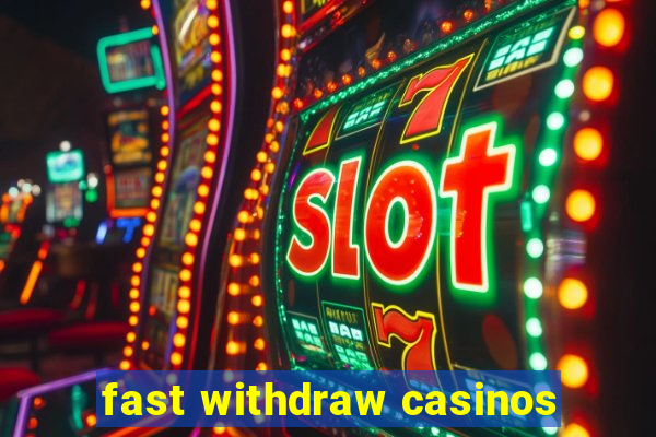 fast withdraw casinos