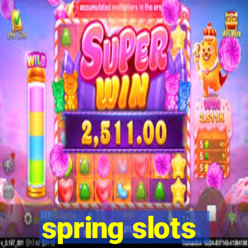 spring slots