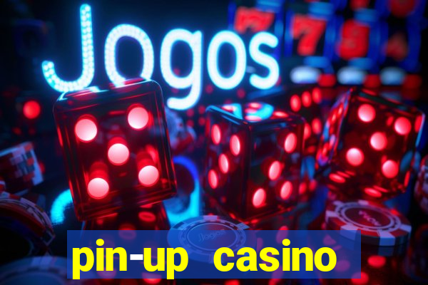 pin-up casino reclame aqui