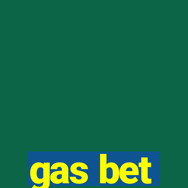 gas bet